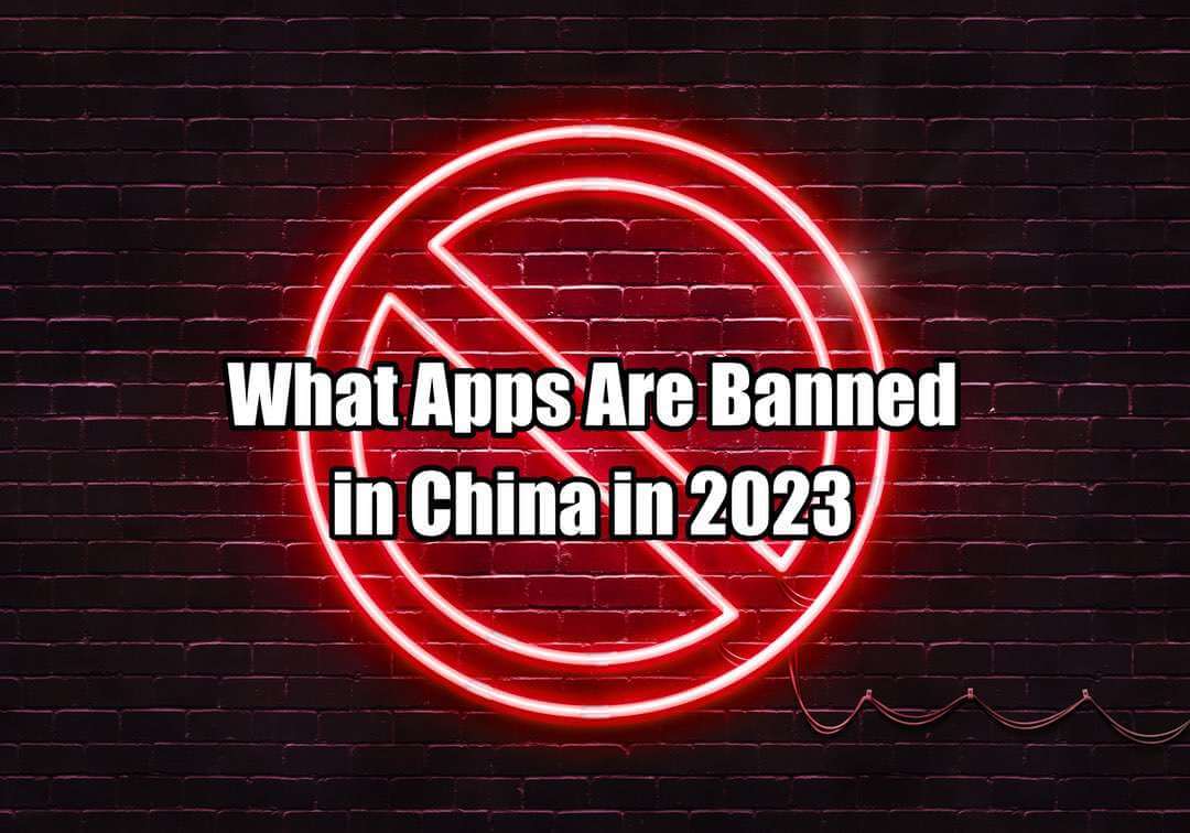 What Apps Are Banned in China in 2023
